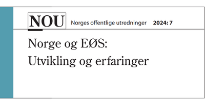 NOU 2023/7: Norge og EØS