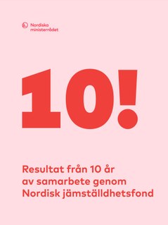 10! - publikasjon om resultater fra Nordisk jämställdsfond, førstesiden